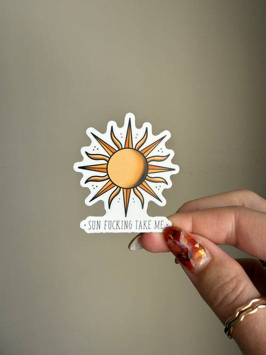 Sun Fucking Take Me Sticker | Crowns of Nyaxia
