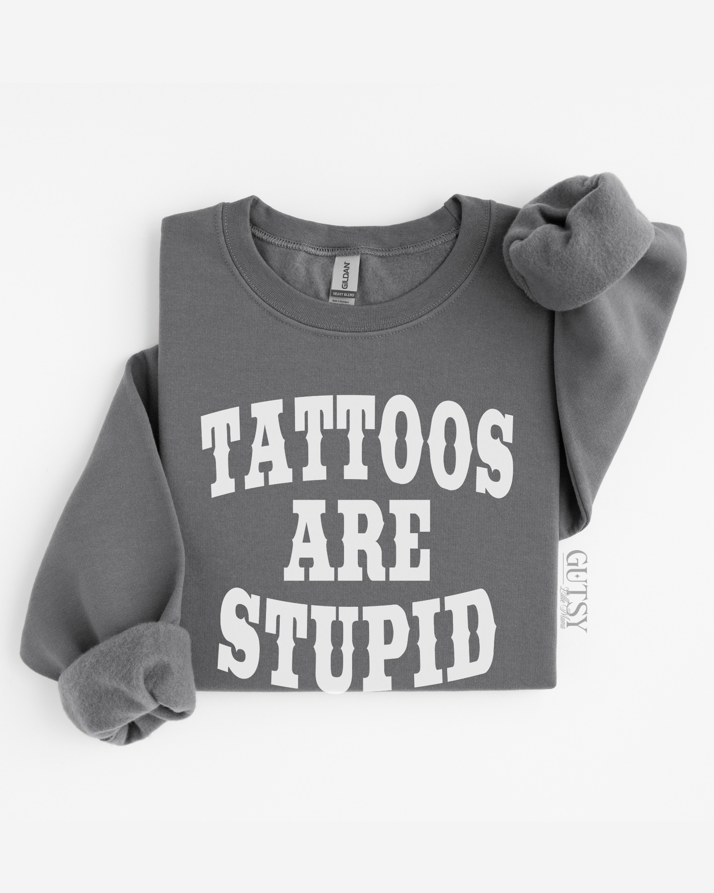Tattoos are Stupid Crewneck Sweater