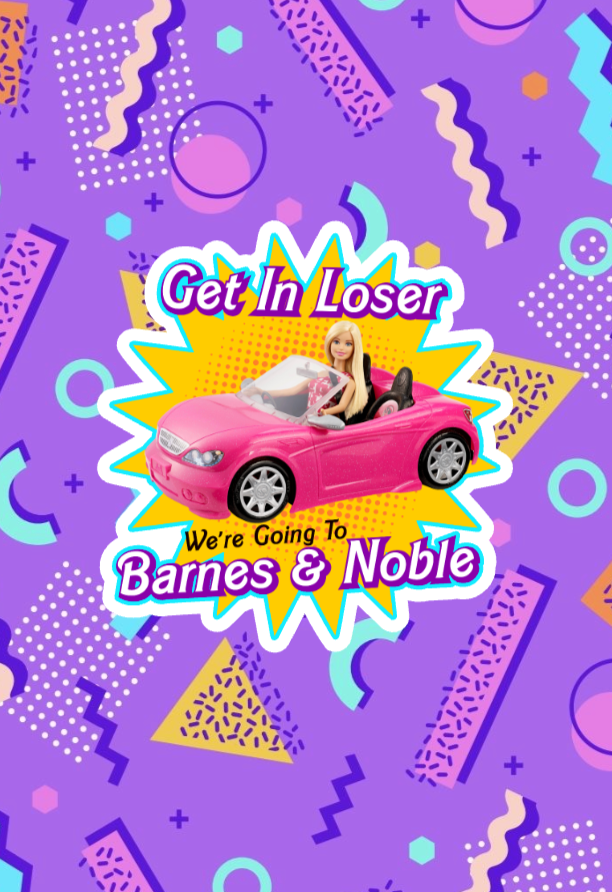 Get In Loser, We're Going to B&N Sticker