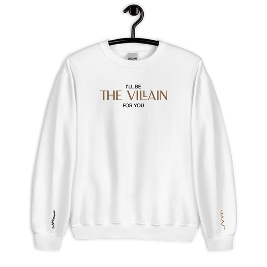 I'll be the Villain For You Special Edition Crew